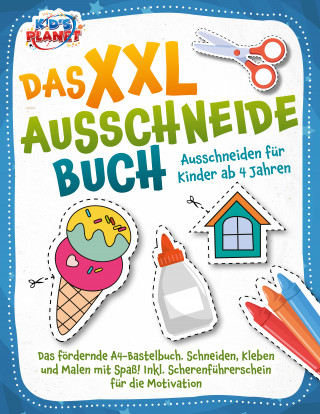 Lisa Malua: Das XXL-Ausschneidebuch - Ausschneiden für Kinder ab 4 Jahren: Das fördernde A4-Bastelbuch. Schneiden, Kleben und Malen mit Spaß! Inkl. Scherenführerschein für die Motivation