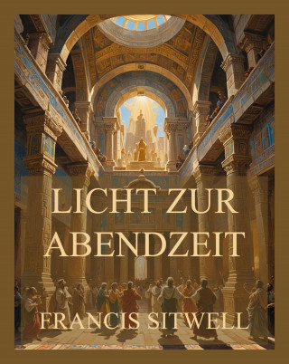 Francis Sitwell: Licht zur Abendzeit