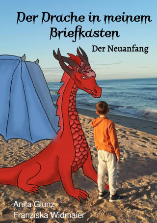 Anita Glunz: Der Drache in meinem Briefkasten