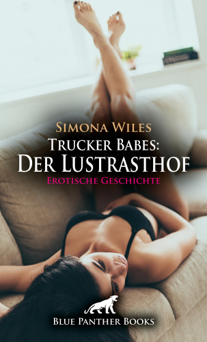 Simona Wiles: Trucker Babes: Der Lustrasthof | Erotische Geschichte