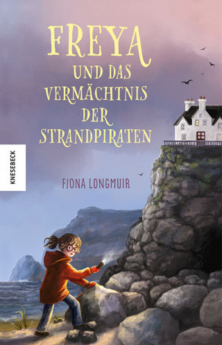 Fiona Longmuir: Freya und das Vermächtnis der Strandpiraten