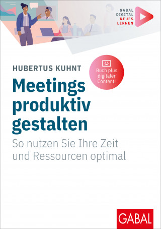 Hubertus Kuhnt: Meetings produktiv gestalten
