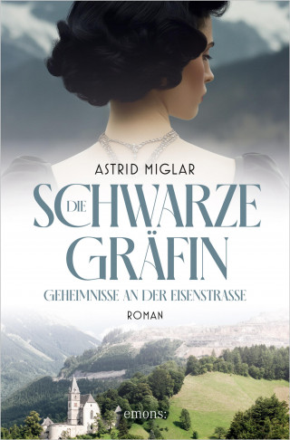 Astrid Miglar: Die Schwarze Gräfin. Geheimnisse an der Eisenstraße