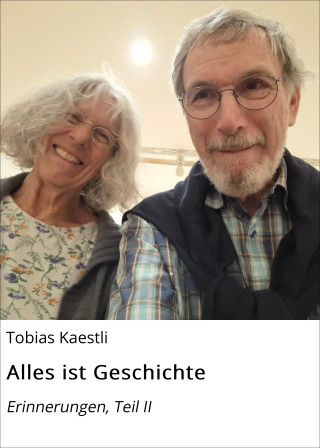 Tobias Kaestli: Alles ist Geschichte