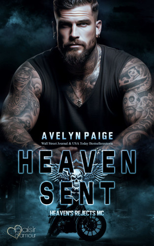 Avelyn Paige: Heaven's Rejects MC Teil 1: Heaven Sent
