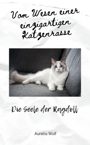 Aurelia Wolf: Die Seele der Ragdoll