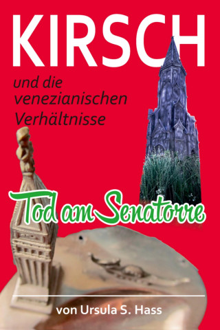 Ursula S. Hass: Kirsch und die venezianischen Verhältnisse