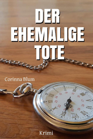Corinna Blum: Der ehemalige Tote