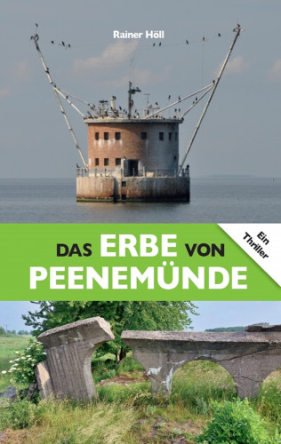Rainer Höll: Das Erbe von Peenemünde
