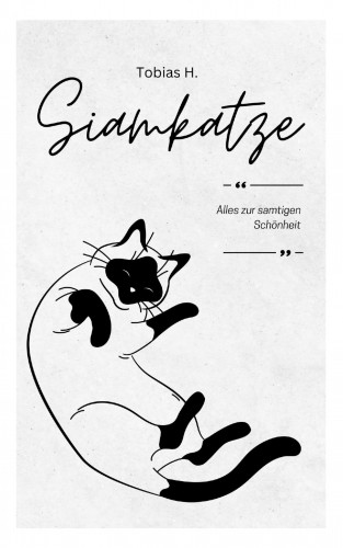 Tobias Hopfmüller: Siamkatze - alles zur samtigen Schönheit