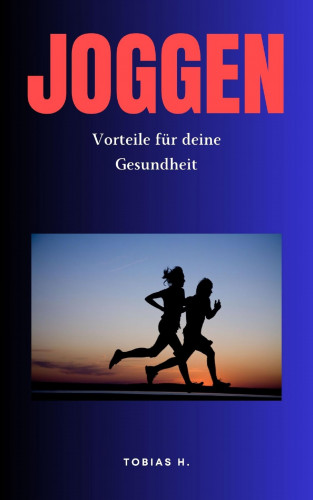 Tobias Hopfmüller: Joggen - Vorteile für deine Gesundheit