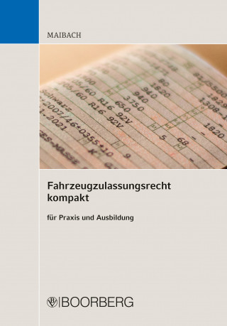 Martin Maibach: Fahrzeugzulassungsrecht kompakt
