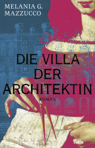 Melania G. Mazzucco: Die Villa der Architektin
