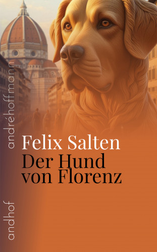Felix Salten, André Hoffmann: Der Hund von Florenz