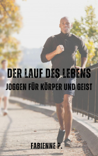 Fabienne P.: Der Lauf des Lebens