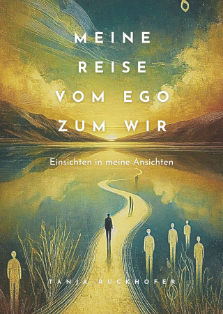 Tanja Ruckhofer: Meine Reise vom Ego zum Wir