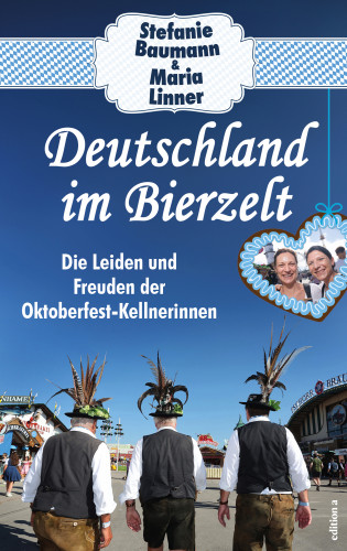 Stefanie Baumann, Maria Linner: Deutschland im Bierzelt