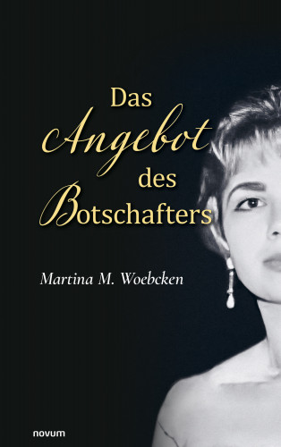 Martina M. Woebcken: Das Angebot des Botschafters