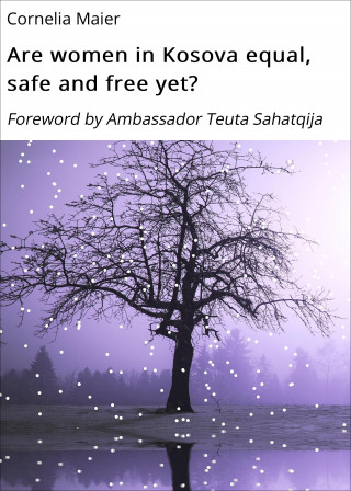 Cornelia Maier: Are women in Kosova equal, safe and free yet?