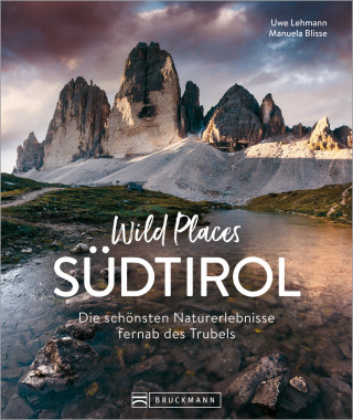Uwe Lehmann, Manuela Blisse: Wild Places Südtirol