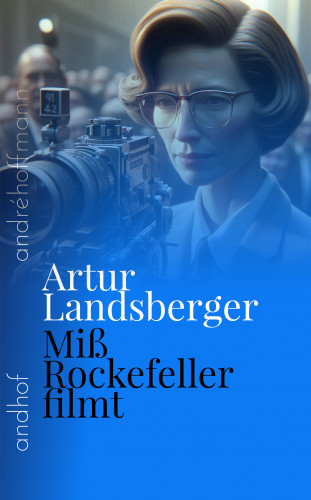 Artur Landsberger: Miß Rockefeller filmt