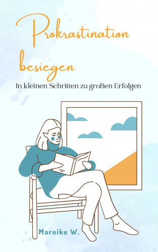 Mareike W.: Prokrastination besiegen