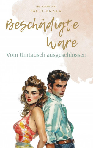 Tanja Kaiser: Beschädigte Ware