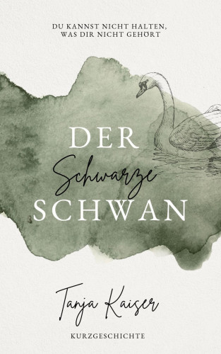 Tanja Kaiser: Der schwarze Schwan