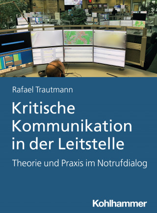 Rafael Trautmann: Kritische Kommunikation in der Leitstelle