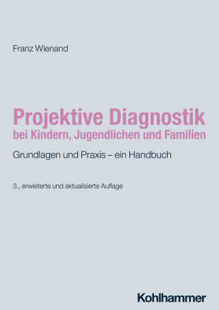 Franz Wienand: Projektive Diagnostik bei Kindern, Jugendlichen und Familien