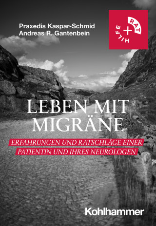 Praxedis Kaspar-Schmid, Andreas R. Gantenbein: Leben mit Migräne