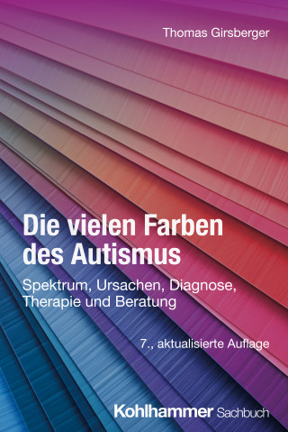 Thomas Girsberger: Die vielen Farben des Autismus