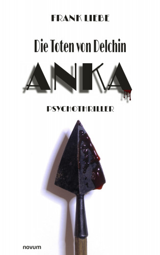 Frank Liebe: Die Toten von Delchin – Anka