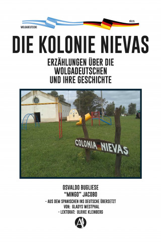 Osvaldo Bugliese, "Mingo" Jacobo: Die Kolonie Nievas
