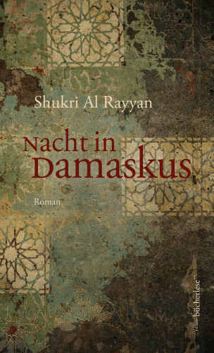 Shukri al Rayyan: Nacht in Damaskus