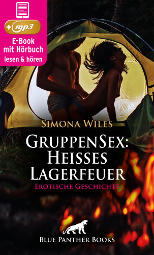 Simona Wiles: GruppenSex: Heißes Lagerfeuer | Erotik Audio Story | Erotisches Hörbuch
