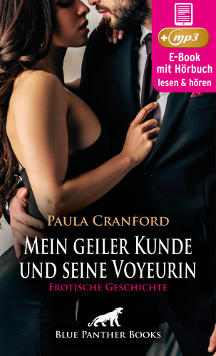 Paula Cranford: Mein geiler Kunde und seine Voyeurin | Erotik Audio Story | Erotisches Hörbuch
