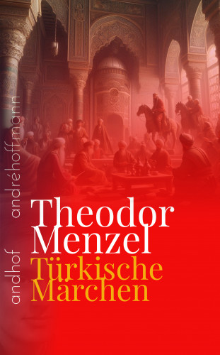 Theodor Menzel: Türkische Märchen