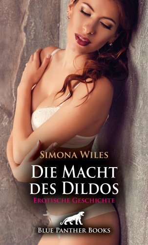 Simona Wiles: Die Macht des Dildos | Erotische Geschichte
