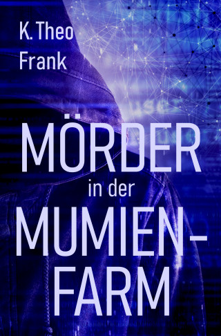 K. Theo Frank: Mörder in der Mumienfarm