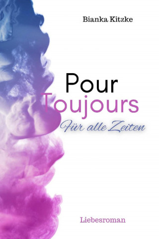 Bianka Kitzke: Pour Toujours