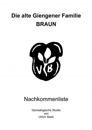 Ulrich Stark: Die alte Giengener Familie BRAUN