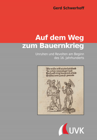 Gerd Schwerhoff: Auf dem Weg zum Bauernkrieg