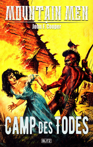 John F. Cooper: Mountain Men 06: Camp des Todes