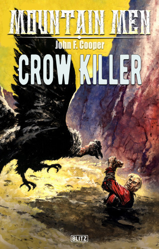 John F. Cooper: Mountain Men 09: Crow Killer