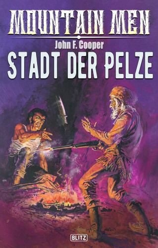 John F. Cooper: Mountain Men 03: Stadt der Pelze