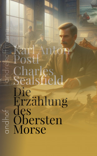 Karl Anton Postl: Die Erzählung des Obersten Morse