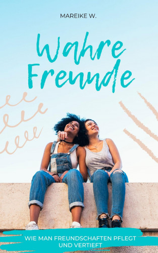 Mareike W.: Wahre Freunde
