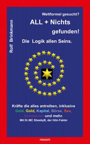 Rolf Brinkmann: Weltformel gesucht? ALL + Nichts gefunden!