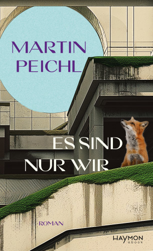 Martin Peichl: Es sind nur wir